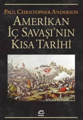 Amerikan İç Savaşı`nın Kısa Tarihi - 1