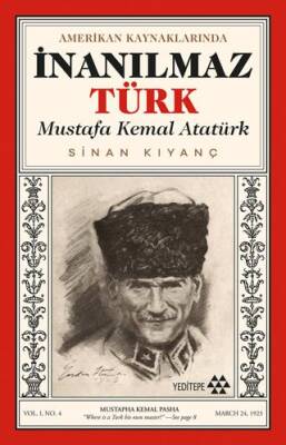 Amerikan Kaynaklarında İnanılmaz Türk - Mustafa Kemal Atatürk - 1