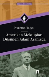 Amerikan Mektupları - Düşünen Adam Aranızda - Dergah Yayınları
