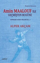 Amin Maalouf İle Geçmişten Bugüne - Abis Yayıncılık