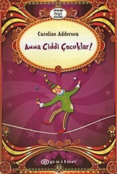 Amma Ciddi Çocuklar - Epsilon Yayınevi