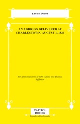 An Address Delivered at Charlestown, August 1, 1826 - Capitol Books