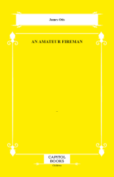 An Amateur Fireman - Capitol Books