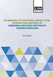 An Analysis of Moves the Introduction Sections of Research Articles Written by Turkish Scholars - Eğitim Yayınevi - Bilimsel Eserler