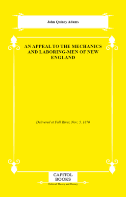 An Appeal to the Mechanics and Laboring-Men of New England - 1