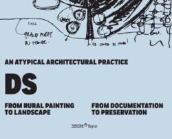 An Atypical Architectural Practice DS: From Rural Painting to Landscape – From Documentation to Preservation - YEM Yayın