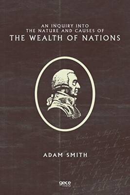 An Inquiry Into the Nature and Causes of the Wealth of Nations - 1
