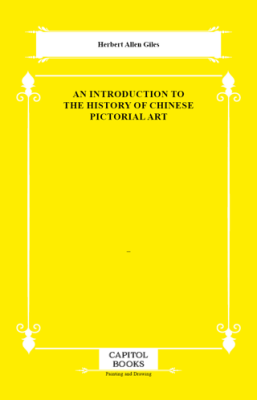 An Introduction to the History of Chinese Pictorial Art - 1