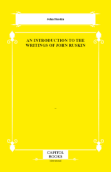 An Introduction to the Writings of John Ruskin - Capitol Books