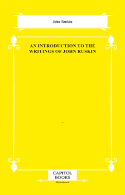 An Introduction to the Writings of John Ruskin - 1