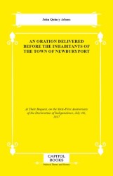 An Oration Delivered Before the Inhabitants of the Town of Newburyport - Capitol Books