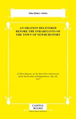 An Oration Delivered Before the Inhabitants of the Town of Newburyport - 1