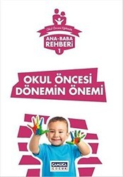 Ana Baba Rehberi 1 - Okul Öncesi Dönemin Önemi - Çamlıca Çocuk Yayınları