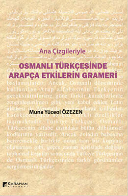 Ana Çizgileriyle Osmanlı Türkçesinde Arapça Etkilerin Grameri - 1