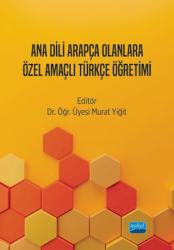 Ana Dili Arapça Olanlara Özel Amaçlı Türkçe Öğretimi - Nobel Akademik Yayıncılık