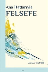 Ana Hatlarıyla Felsefe - Elis Yayınları