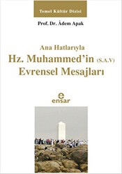 Ana Hatlarıyla Hz. Muhammed`in S.A.V Evrensel Mesajları - Ensar Neşriyat