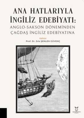 Ana Hatlarıyla İngiliz Edebiyatı: Anglo-Sakson Döneminden Çağdaş İngiliz Edebiyatına - 1