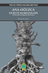 Ana - Oğuzca Durum Morfemleri - Türk Kültürünü Araştırma Enstitüsü
