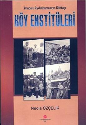 Anadolu Aydınlanmasının Kilittaşı Köy Enstitüleri - 1