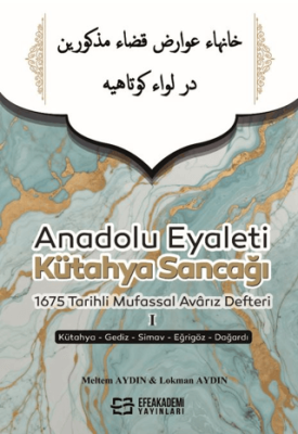 Anadolu Eyaleti Kütahya Sancağı 1675 Tarihli Mufassal Avarız Defteri 1 - 1