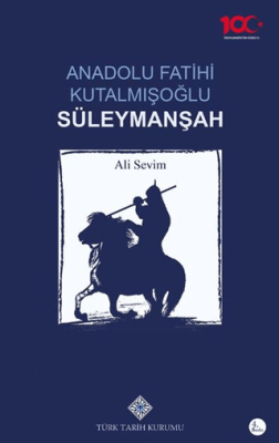Anadolu Fatihi Kutalmışoğlu Süleymanşah - 1