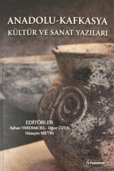 Anadolu - Kafkasya Kültür ve Sanat Yazıları - Fenomen Yayıncılık