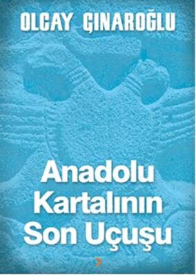 Anadolu Kartalının Son Uçuşu - 1