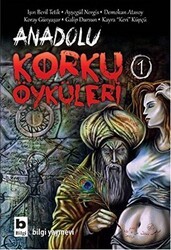 Anadolu Korku Öyküleri 1 - Bilgi Yayınevi