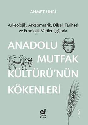 Anadolu Mutfak Kültürü’nün Kökenleri - 1