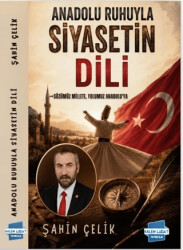 Anadolu Ruhuyla Siyasetin Dili - Kalem Lügat Yayıncılık