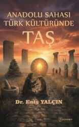 Anadolu Sahası Türk Kültüründe Taş - Fenomen Yayıncılık