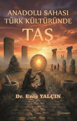 Anadolu Sahası Türk Kültüründe Taş - 1