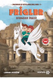 Anadolu Uygarlıkları -1 - Frigler - Yeditepe Yayınevi