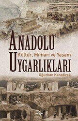 Anadolu Uygarlıkları - Kültür, Mimari ve Yaşam - Maya Kitap