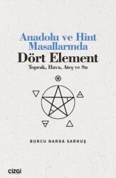 Anadolu ve Hint Masallarında Dört Element Toprak, Hava, Ateş ve Su - Çizgi Kitabevi Yayınları