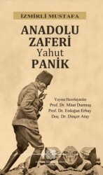 Anadolu Zaferi Yahut Panik - Atatürk Kültür Merkezi Yayınları