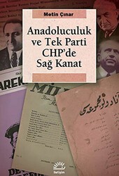 Anadoluculuk ve Tek Parti CHP’de Sağ Kanat - İletişim Yayınevi