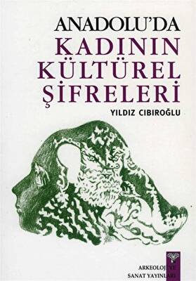 Anadolu`da Kadının Kültürel Şifreleri - 1