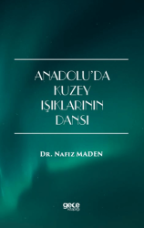 Anadolu’da Kuzey Işıklarının Dansı - Gece Kitaplığı