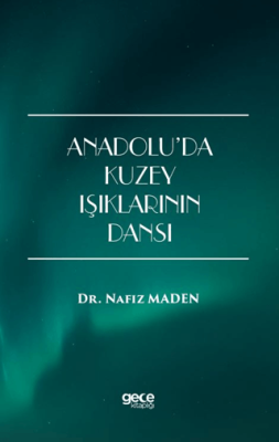 Anadolu’da Kuzey Işıklarının Dansı - 1