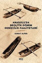 Anadolu’da Neolitik Dönem Denizcilik Faaliyetleri - Gece Kitaplığı