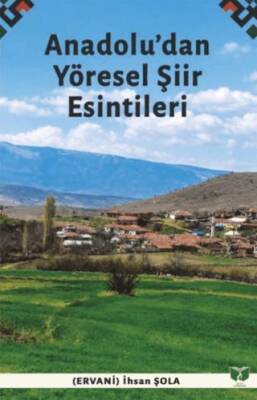 Anadolu’dan Yöresel Şiir Esintileri - 1