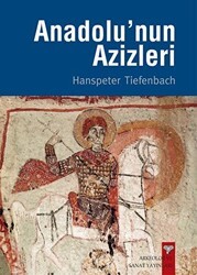 Anadolu`nun Azizleri - Arkeoloji ve Sanat Yayınları