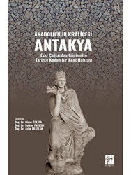 Anadolu`nun Kraliçesi Antakya - Gazi Kitabevi