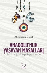 Anadolu’nun Yaşayan Masalları - Karakum Yayınevi