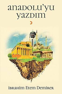 Anadolu`yu Yazdım - 1
