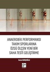 Anaerobik Performansı Takım Sporlarına Özgü Ölçen Yeni Bir Saha Testi Geliştirme - Gazi Kitabevi