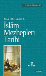 Anahatlarıyla İslam Mezhepleri Tarihi - Ensar Neşriyat