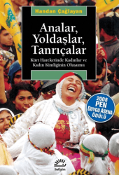 Analar, Yoldaşlar, Tanrıçalar Kürt Hareketinde Kadınlar ve Kadın Kimliğinin Oluşumu - İletişim Yayınevi
